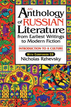 An Anthology of Russian Literature from Earliest Writings to Modern Fiction: Introduction to a Culture de Nicholas Rzhevsky