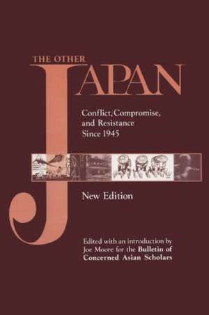 The Other Japan: Democratic Promise Versus Capitalist Efficiency, 1945 to the Present de Joe Moore