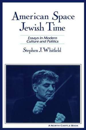 American Space, Jewish Time de Stephen J. Whitfield