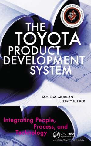 The Toyota Product Development System: Integrating People, Process, and Technology de James Morgan