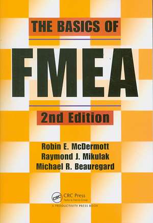 The Basics of FMEA de Raymond J. Mikulak