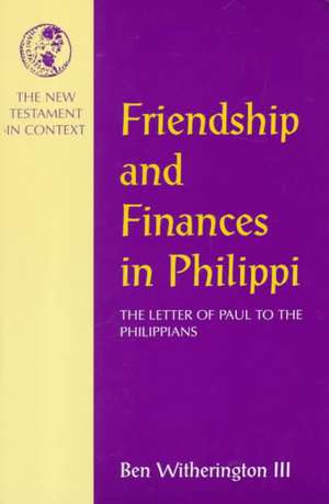 Friendship and Finances in Philippi de BenIII Witherington