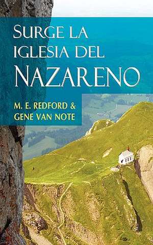 Surge La Iglesia del Nazareno (Spanish: Rise of the Church of the Nazarene) de M. E. Redford