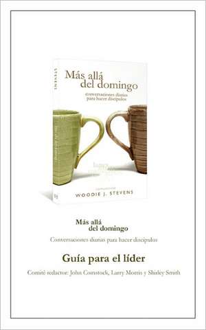 Mas Alla del Domingo - Gu a Para El L Der: Basic Bible Studies for the Spirit-Filled Life) de Woodie J. Stevens