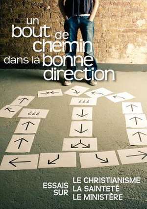 Un Bout de Chemin Dans La Bonne Direction (French: Journey in the Right Direction) de Gustavo Crocker