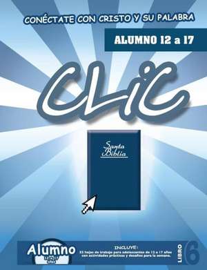 CLIC, Libro 6, Alumno (12 a 17) de Patricia Picavea