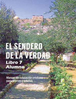 El Sendero de La Verdad, Libro 7 (Alumno) de Patricia Picavea