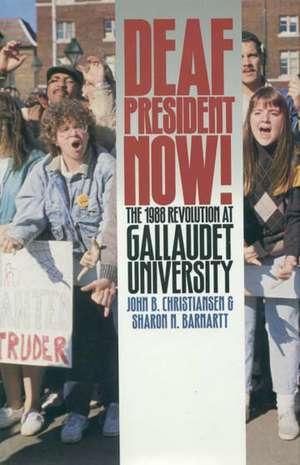 Deaf President Now!: The 1988 Revolution at Gallaudet University de John B. Christiansen