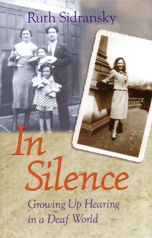 In Silence: Growing Up Hearing in a Deaf World de Ruth Sidransky