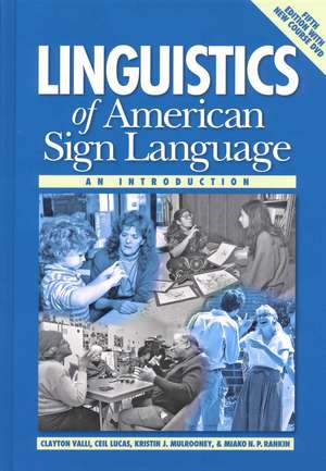 Linguistics of American Sign Language, 5th Ed.: An Introduction de Clayton Valli