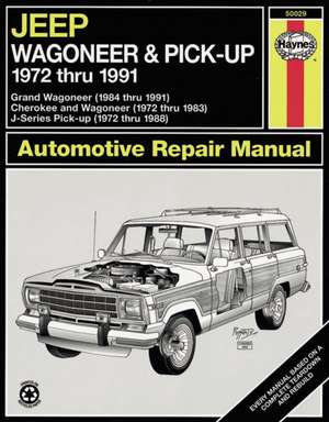 Jeep Wagoneer & Pick–up covering Wagoneer (72–83), Grand Wagoneer (84–91), Cherokee (72–83) & J–Series pick–ups (72–88) Haynes Repair Manual (US de Haynes