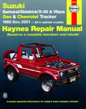 Suzuki Samurai (86–95), Sidekick (89–98), X–90 (96–98) & Vitara (99–01), Geo Tracker (86–97) & Chevrolet Tracker (98–01) Haynes Repair Manual (US de Haynes