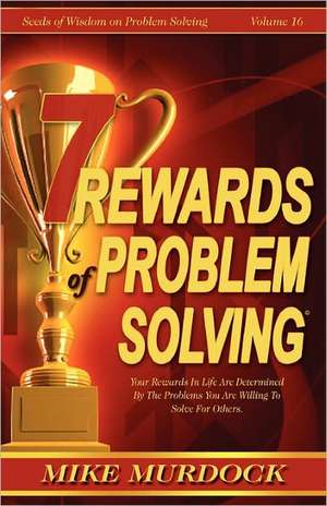 7 Rewards of Problem Solving de Mike Murdock