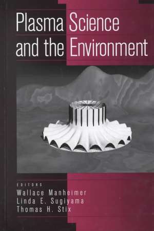 Plasma Science and the Environment de Wallace Manheimer