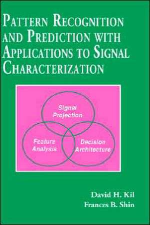 Pattern Recognition and Prediction with Applications to Signal Processing de David H. Kil