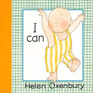 I Can de Helen Oxenbury