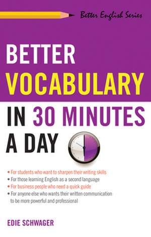 Better Vocabulary in 30 Minutes a Day de Edie Schwager