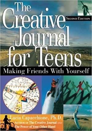 Creative Journal for Teens, 2nd Ed. de Lucia Capacchione