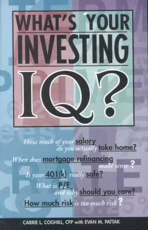 What's Your Investing IQ? de Carrie L. Coghill