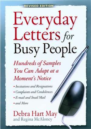 Everyday Letters for Busy People: Hundreds of Samples You Can Adapt at a Moment's Notice de Debra Hart May