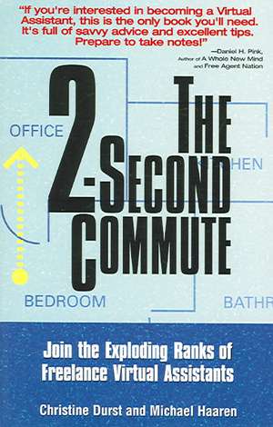 The 2-Second Commute: Join the Exploding Ranks of Freelance Virtual Assistants de Christine Durst