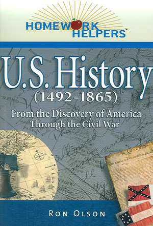 U.S. History 1492-1865: From the Discovery of America Through the Civil War de Ron Olson