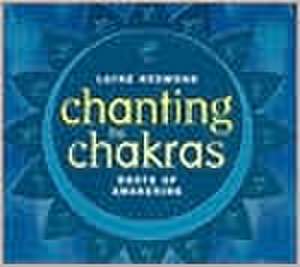 Chanting the Chakras de Layne Redmond