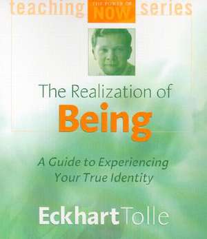 The Realization of Being de Eckhart Tolle