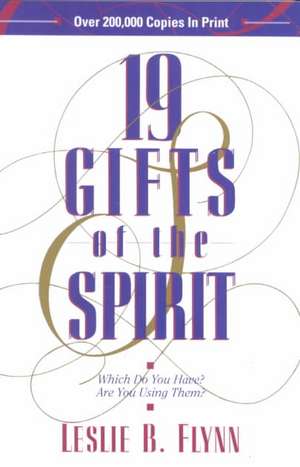 19 Gifts of the Spirit de Leslie Flynn