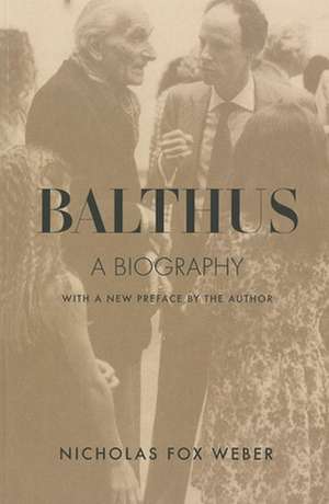 Balthus: A Biography de Nicholas Weber