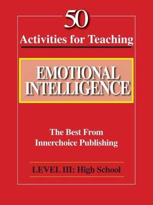 50 Activities for Teaching Emotional Intelligence de Dianne Schilling