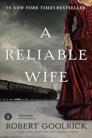 A Reliable Wife de Robert Goolrick