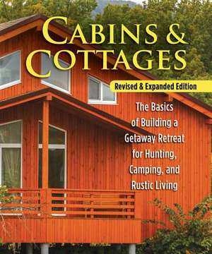 Cabins & Cottages, Revised & Expanded Edition de Skills Institute Press