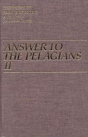 Answer to the Pelagians II de Augustine Hippo