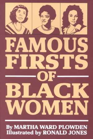 Famous Firsts of Black Women: 2nd Edition de Martha Plowden