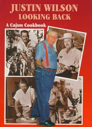 Justin Wilson Looking Back: A Cajun Cookbook de Justin Wilson