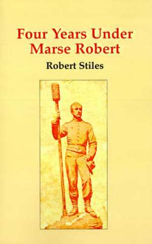 Four Years Under Marse Robert de Robert Stiles