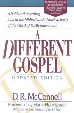 A Different Gospel: Updated Edition de Dan R. McConnell