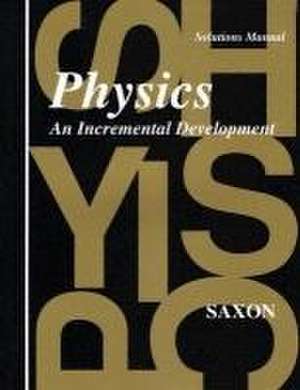 Saxon Physics Solutions Manual de John H. Saxon