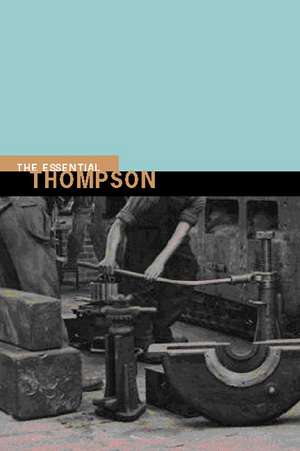 The Essential E. P. Thompson de E. P. Thompson