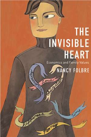 Invisible Heart: Economics and Family Values de Nancy Folbre