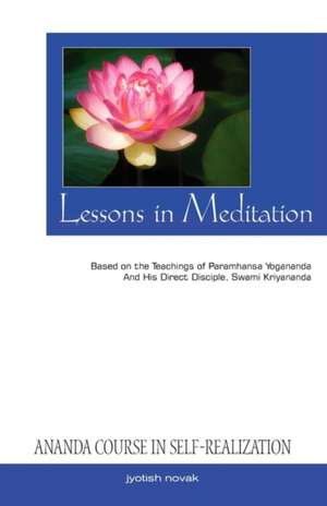 Lessons in Meditation de Jyotish Novak