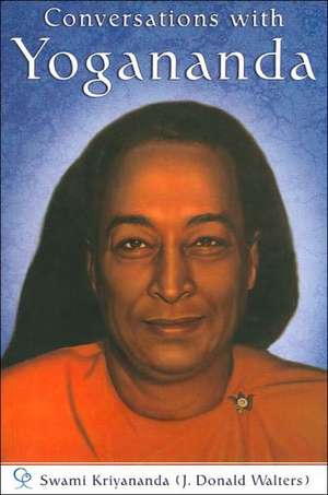 Conversations with Yogananda de Swami Kriyananda