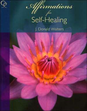 Affirmations for Self-Healing de Donald Walters