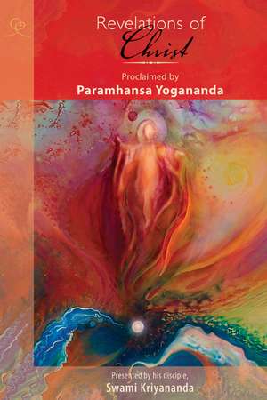 Revelations of Christ Proclaimed by Paramhansa Yogananda de Paramahansa Yogananda