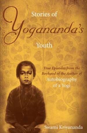 Stories of Yogananda's Youth de Swami (Swami Kriyananda) Kriyananda