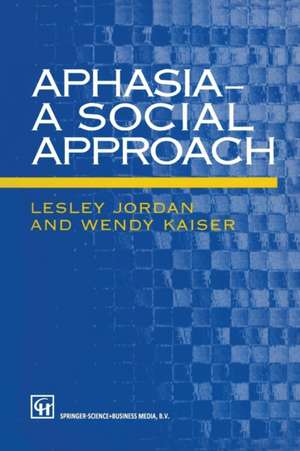 Aphasia — A Social Approach de Lesley Jordan