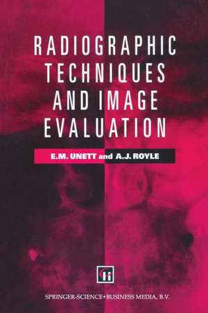 Radiographic Techniques and Image Evaluation de Elizabeth M. Unett