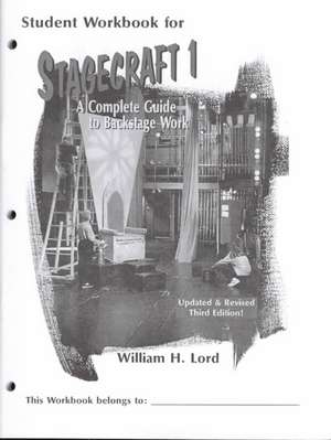 Stagecraft 1--Student Workbook de William H Lord