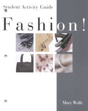 Fashion!: Student Activity Guide de Mary Gorgen Wolfe